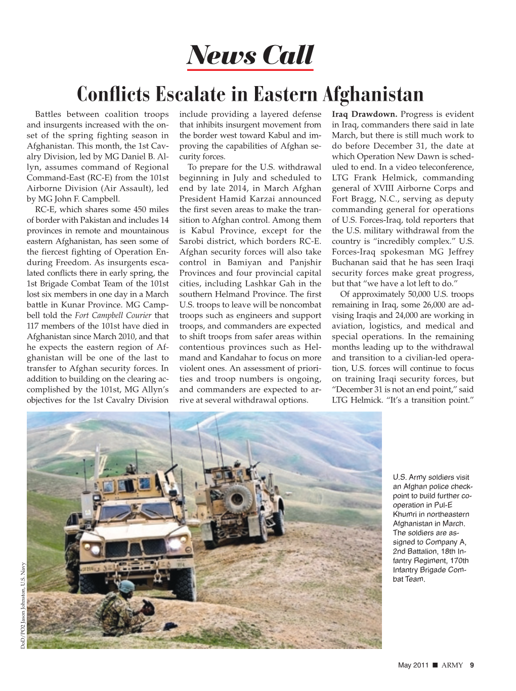 News Call Conﬂicts Escalate in Eastern Afghanistan Battles Between Coalition Troops Include Providing a Layered Defense Iraq Drawdown