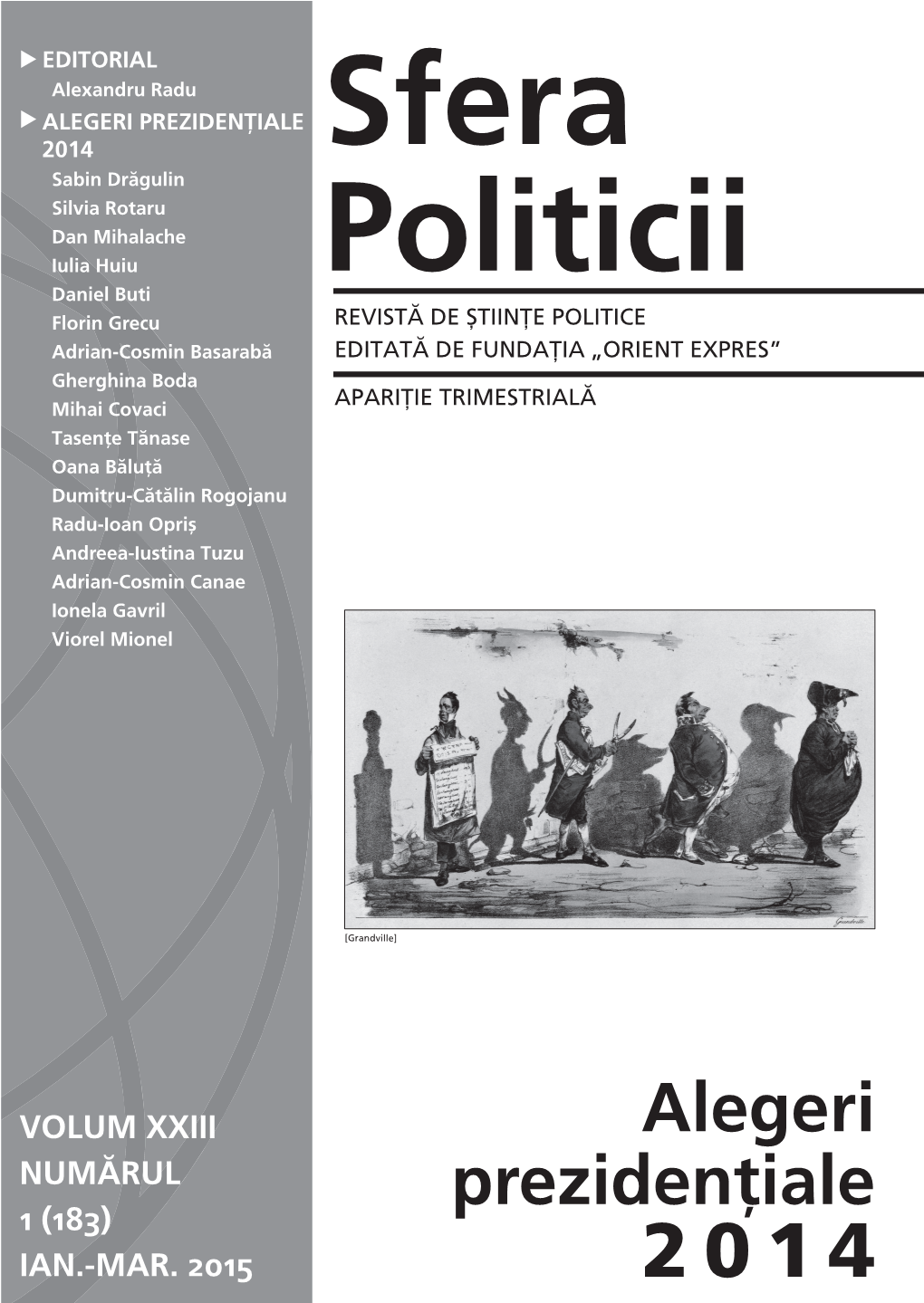 Sfera Politicii Este Prima Revistă De EDITORIAL BOARD Ştiinţă Şi Teorie Politică Apărută În Călin Anastasiu România, După Căderea Comunismului