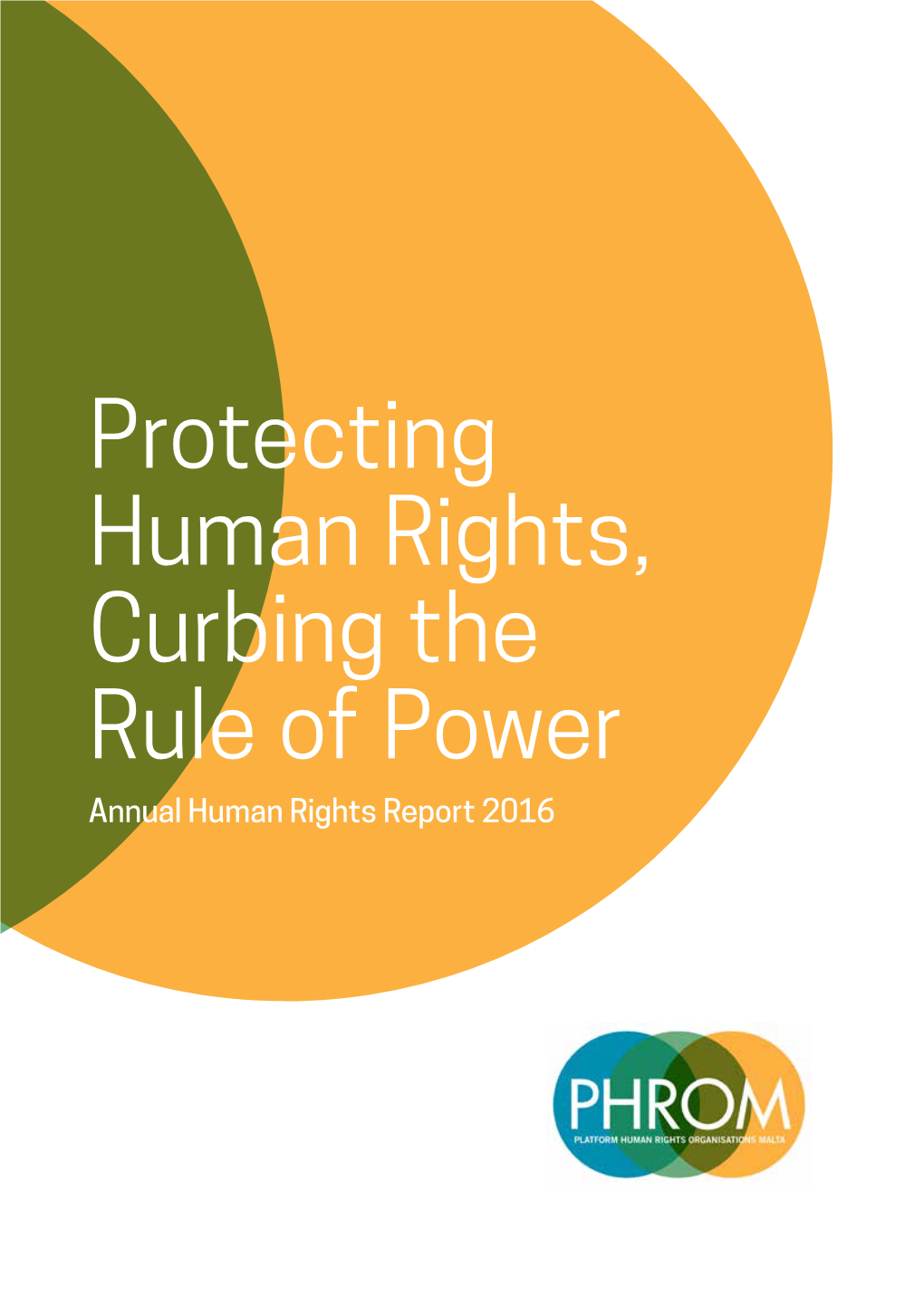 Protecting Human Rights, Curbing the Rule of Power Annual Human Rights Report 2016