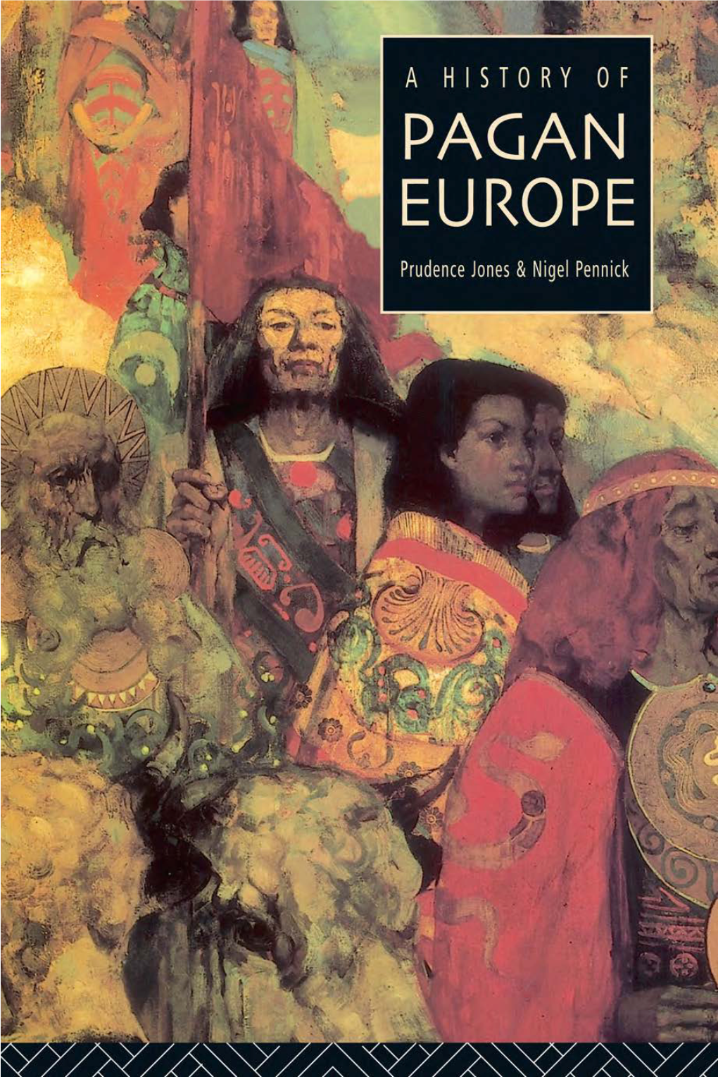 A HISTORY of PAGAN EUROPE This Page Intentionally Left Blank a HISTORY of PAGAN EUROPE