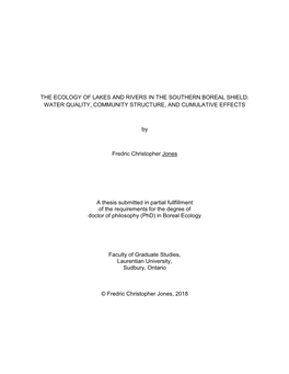 THE ECOLOGY of LAKES and RIVERS in the SOUTHERN BOREAL SHIELD: WATER QUALITY, COMMUNITY STRUCTURE, and CUMULATIVE EFFECTS By