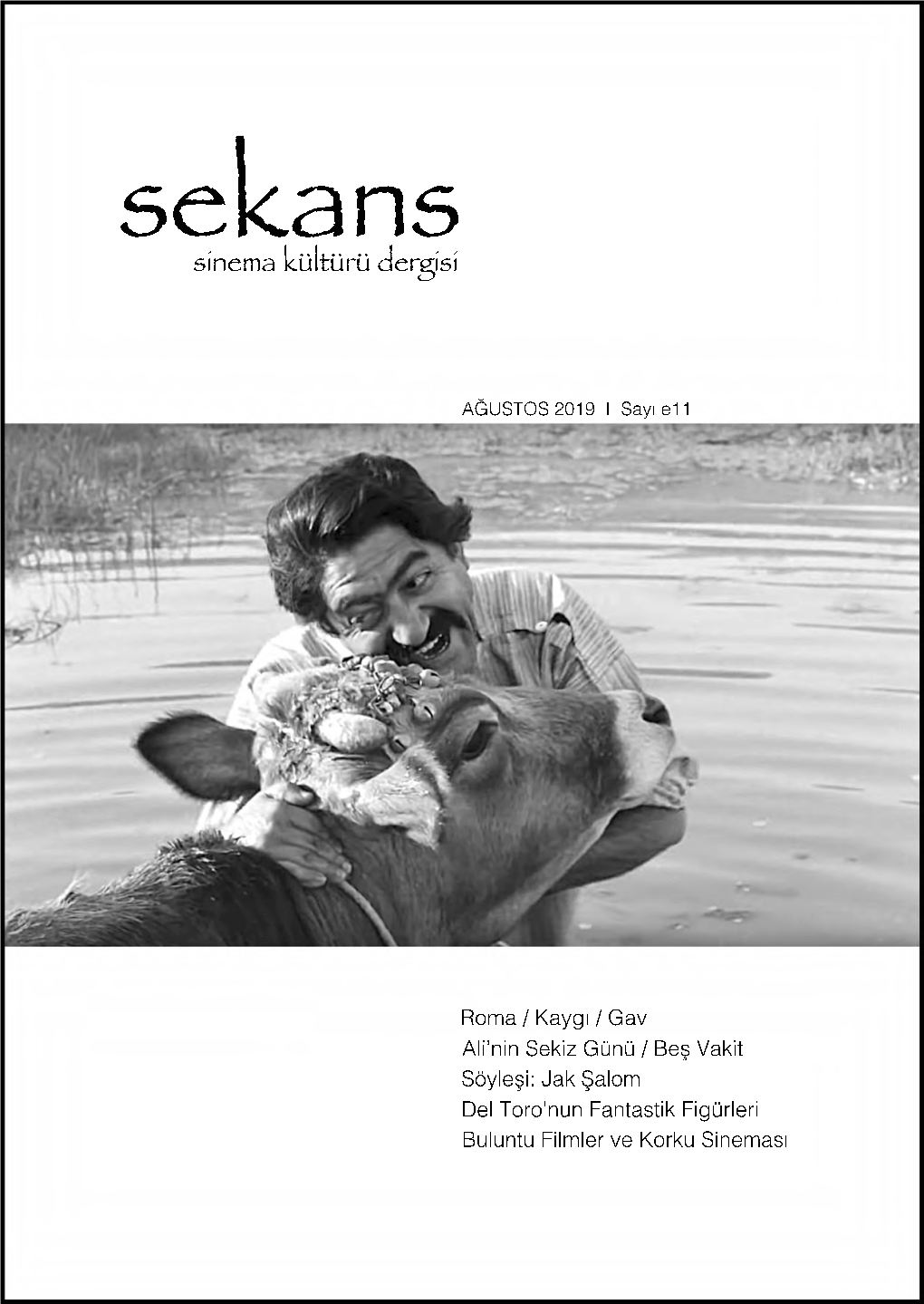 Sinema Kültürü Dergisi Ağustos 2019, Sayı E11, Ankara © Sekans Sinema Grubu Tüm Hakları Saklıdır