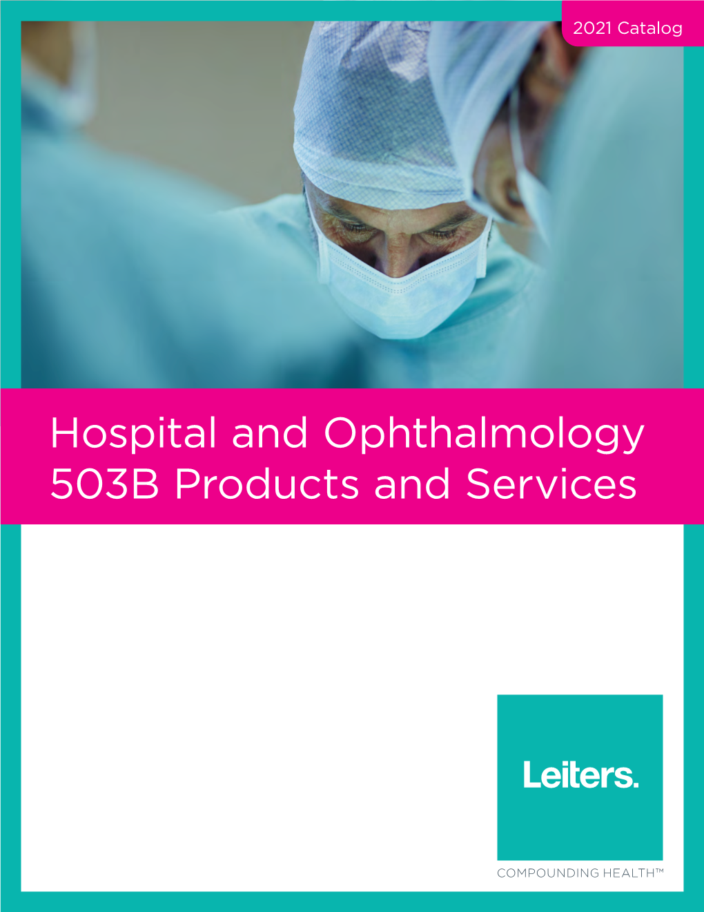 Hospital and Ophthalmology 503B Products and Services Helping You Deliver Better Medicine to More People