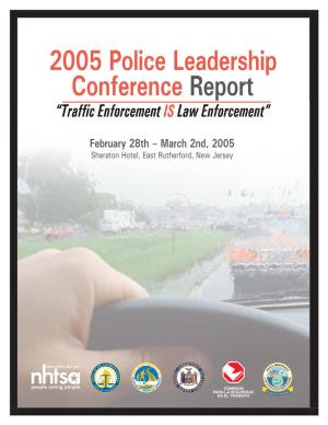 2005 Police Leadership Conference Report “Trafﬁ C Enforcement IS Law Enforcement”
