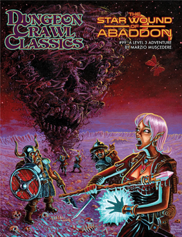THE STAR WOUND of ABADDON a LEVEL 3 ADVENTURE by Marzio Muscedere • Cover Artist: William Mcausland • Cartographer: Stefan Poag • Editor: Rev