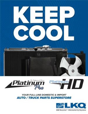 AUTO / TRUCK PARTS SUPERSTORE Our Key-Kool Program Through Keystone Automotive Provides You with Industry Leading Heating and Cooling Product Specialists and Products