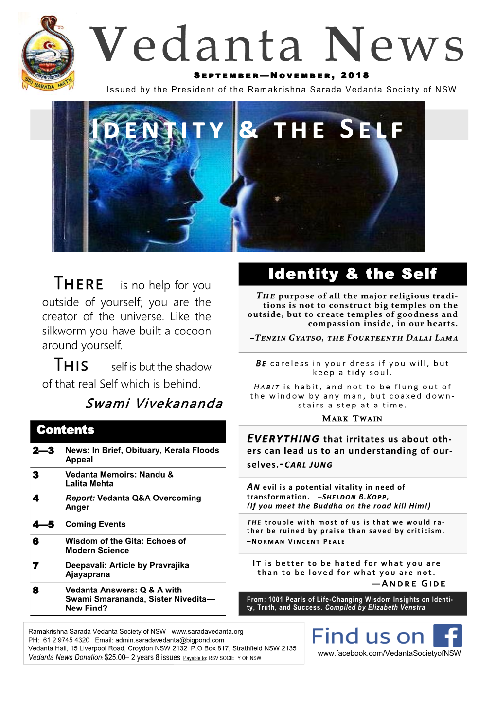 Vedanta News S E P T E M B E R — November, 2018 Issued by the President of the Ramakrishna Sarada Vedanta Society of NSW Identity & the Self