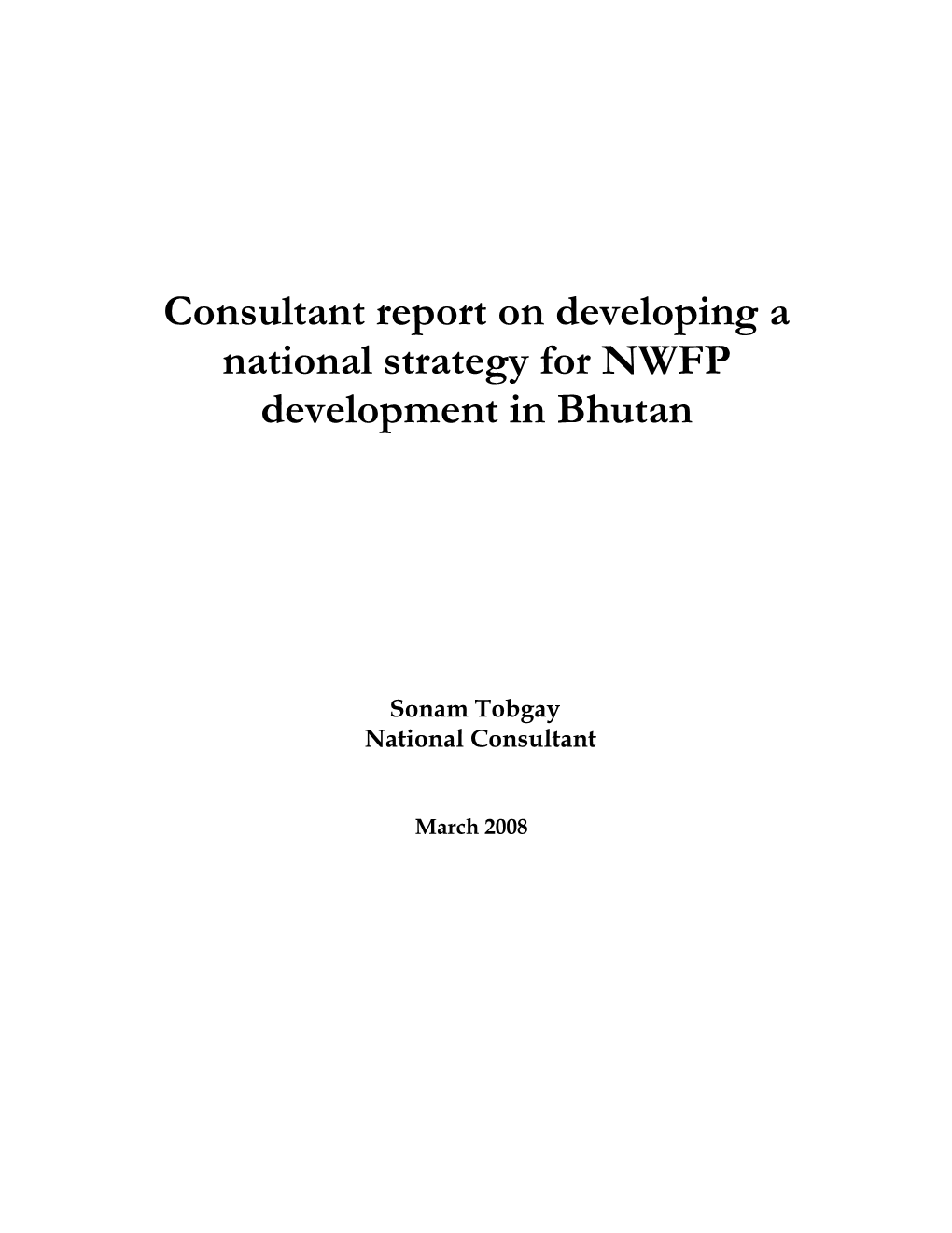 Consultant Report on Developing a National Strategy for NWFP Development in Bhutan