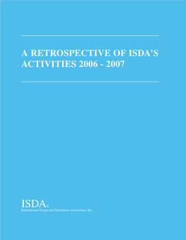 A Retrospective of ISDA's Activities 2006 – 2007