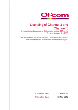 Licensing of Channel 3 and Channel 5 a Report to the Secretary of State Under Section 229 of the Communications Act 2003