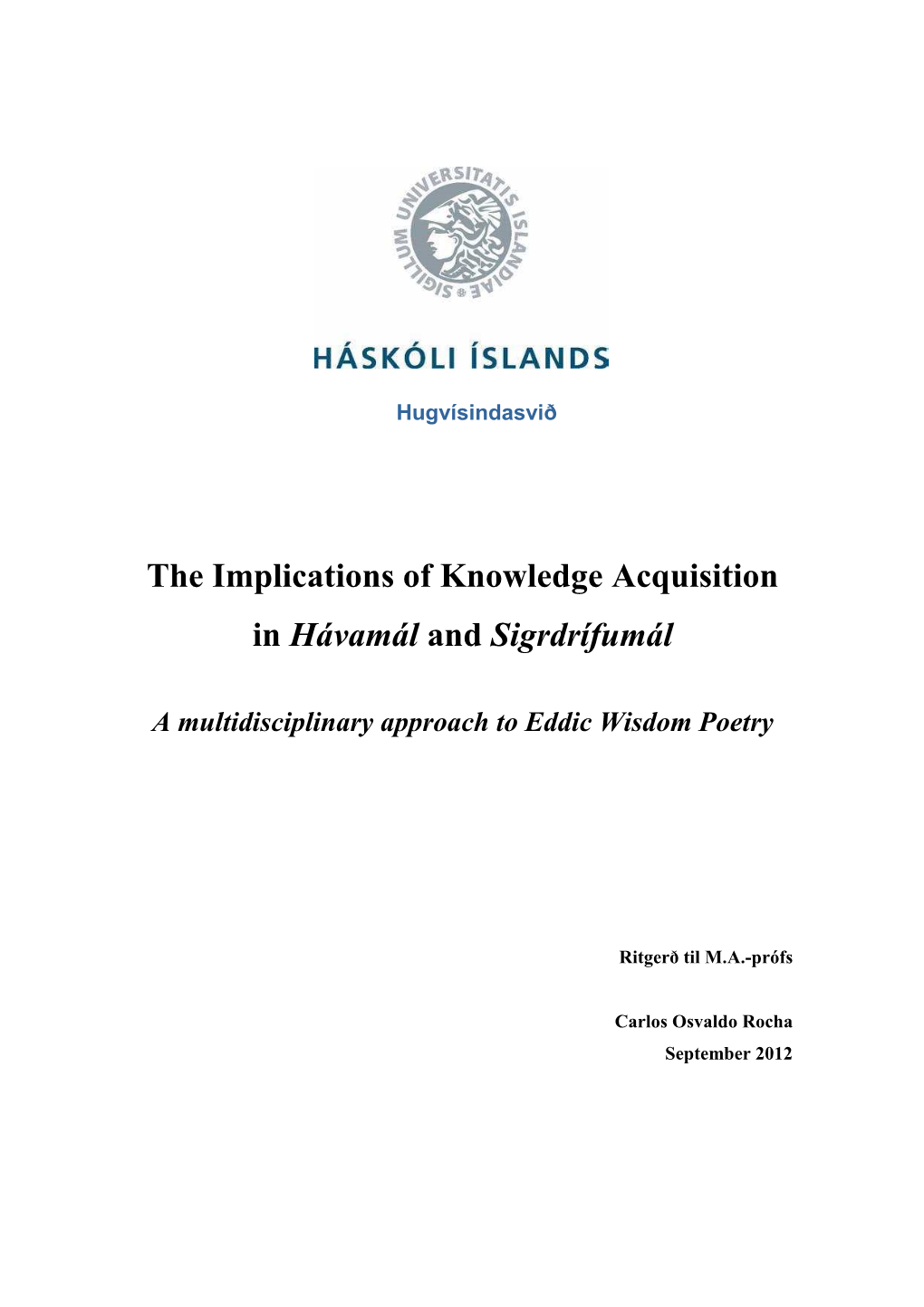 The Implications of Knowledge Acquisition in Hávamál and Sigrdrífumál