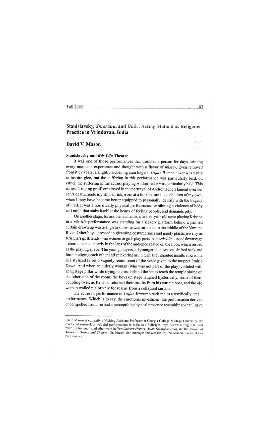 Stanislavsky, Smarana^ and Bhav: Acting Method As Religious Practice in Vrindavan, India David V. Mason