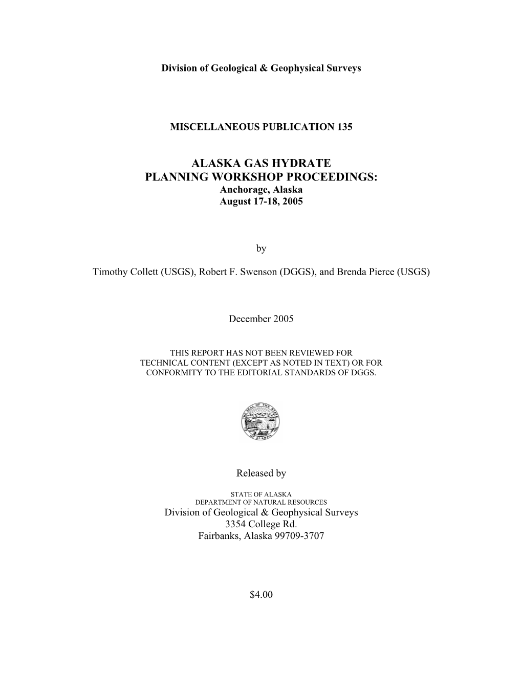 ALASKA GAS HYDRATE PLANNING WORKSHOP PROCEEDINGS: Anchorage, Alaska August 17-18, 2005