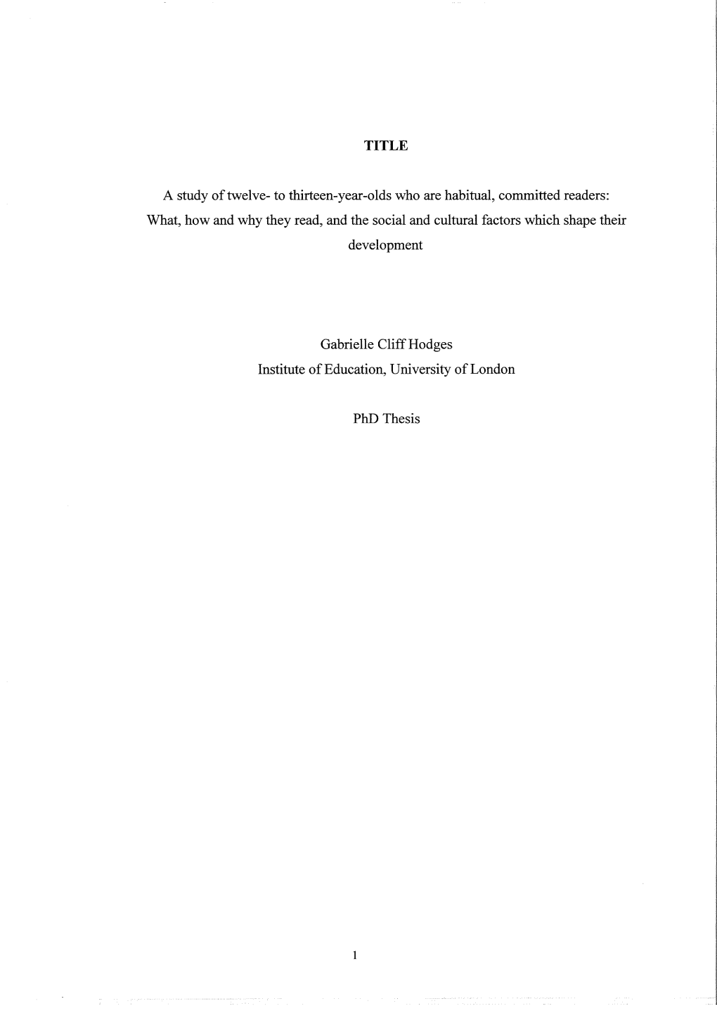 To Thirteen-Year-Olds Who Are Habitual, Committed Readers: What, How and Why They Read, and the Social and Cultural Factors Which Shape Their Development