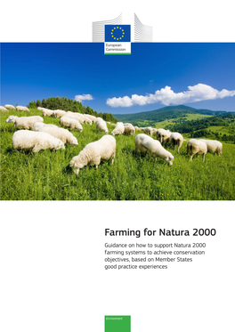 Farming for Natura 2000 Guidance on How to Support Natura 2000 Farming Systems to Achieve Conservation Objectives, Based on Member States Good Practice Experiences