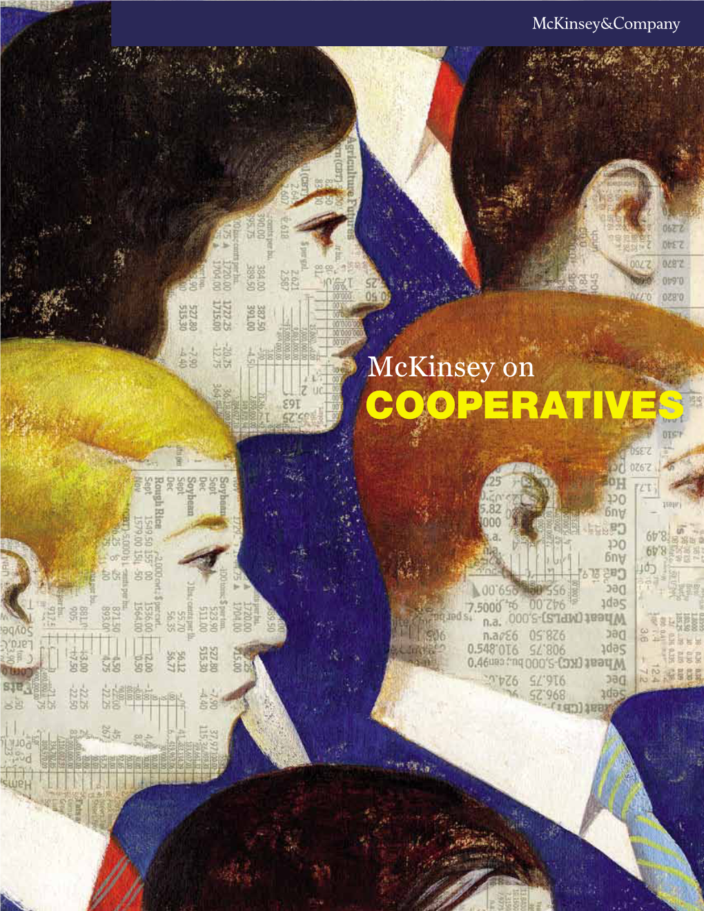 Mckinsey on COOPERATIVES Mckinsey on Cooperatives Is Editorial Board: Arnaud De Bertier, Mckinsey & Company Published by Mckinsey & Company
