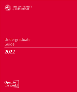 Undergraduate Guide 2022 Undergraduate Guide 2022 the University of Edinburgh 01
