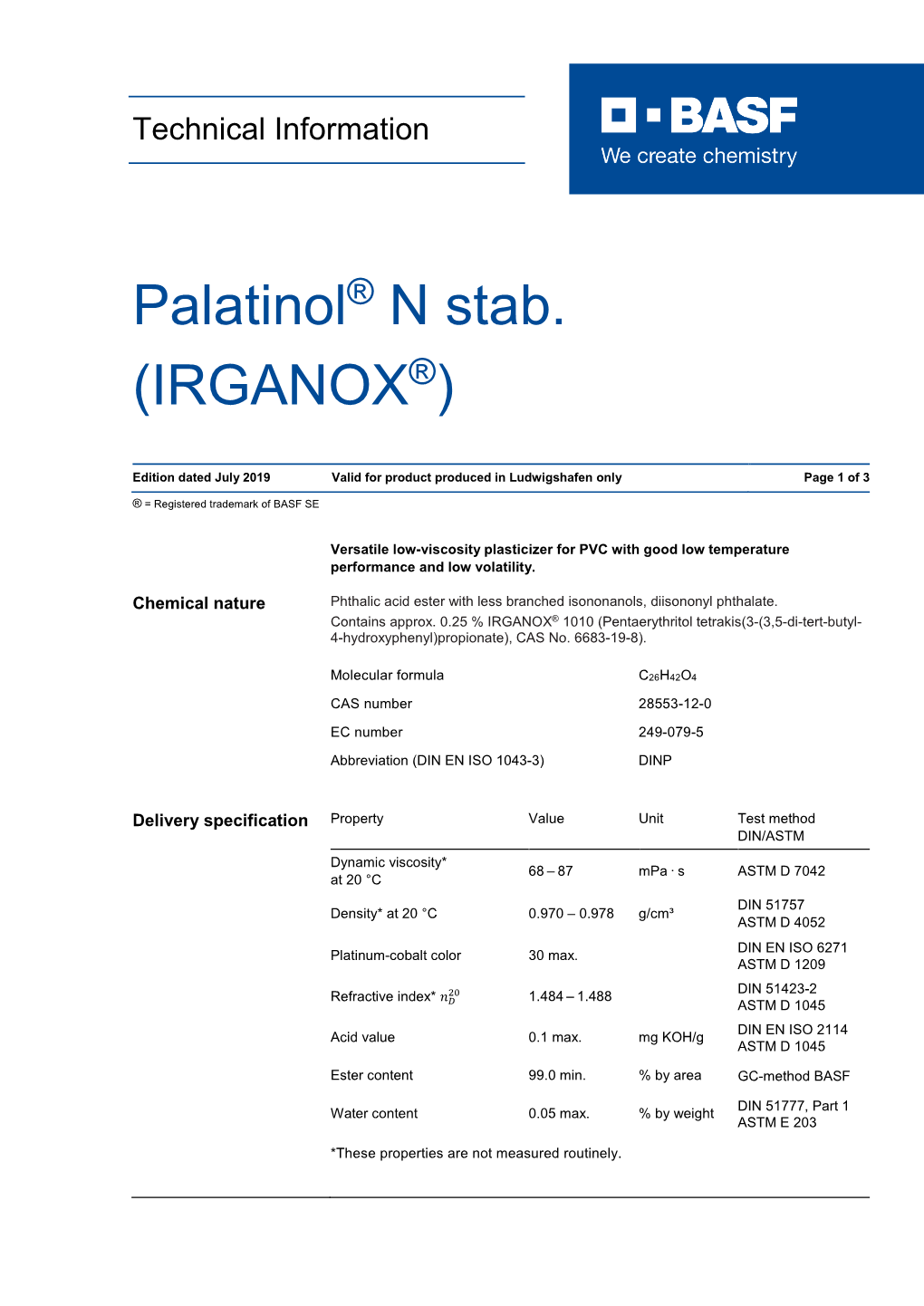 Palatinol® N Stab. (IRGANOX®)