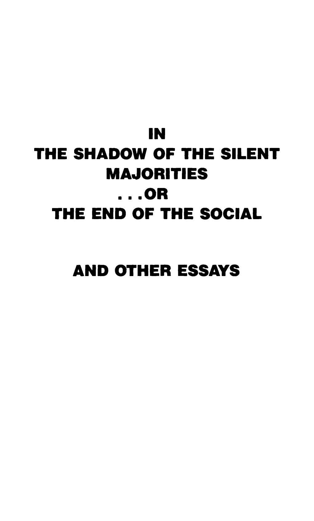In the Shadow of the Silent Majorities ••• Or the End of the Social