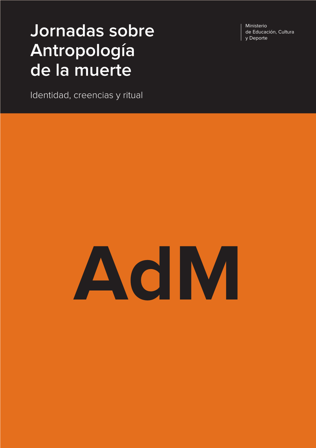 Jornadas Sobre Antropología De La Muerte Identidad, Creencias Y Ritual