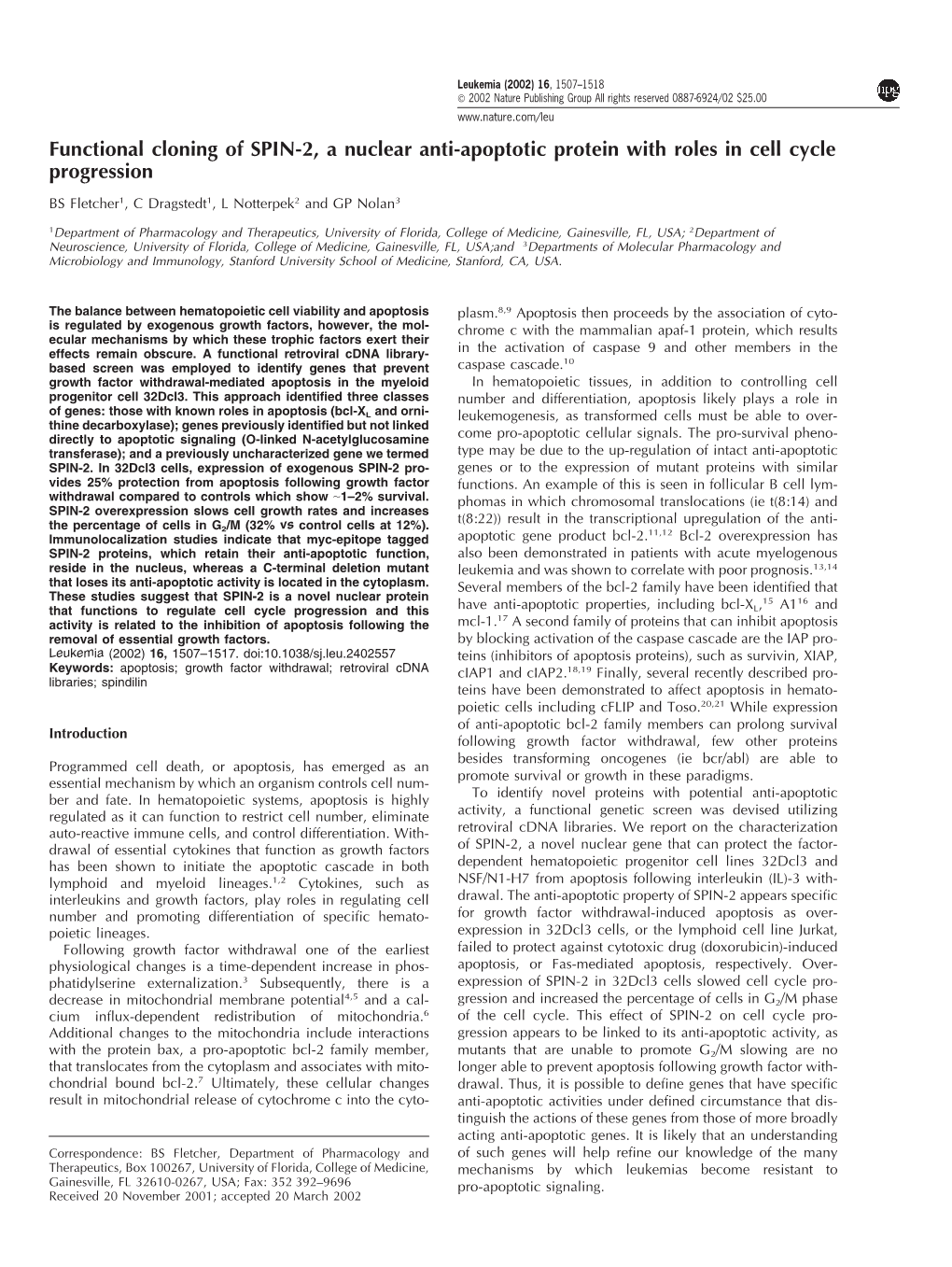 Functional Cloning of SPIN-2, a Nuclear Anti-Apoptotic Protein with Roles in Cell Cycle Progression BS Fletcher1, C Dragstedt1, L Notterpek2 and GP Nolan3