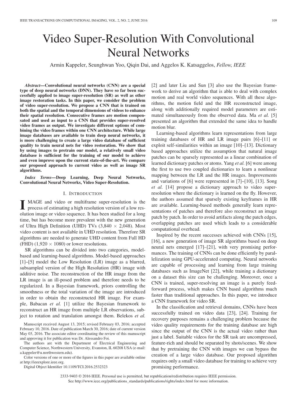 Video Super-Resolution with Convolutional Neural Networks Armin Kappeler, Seunghwan Yoo, Qiqin Dai, and Aggelos K