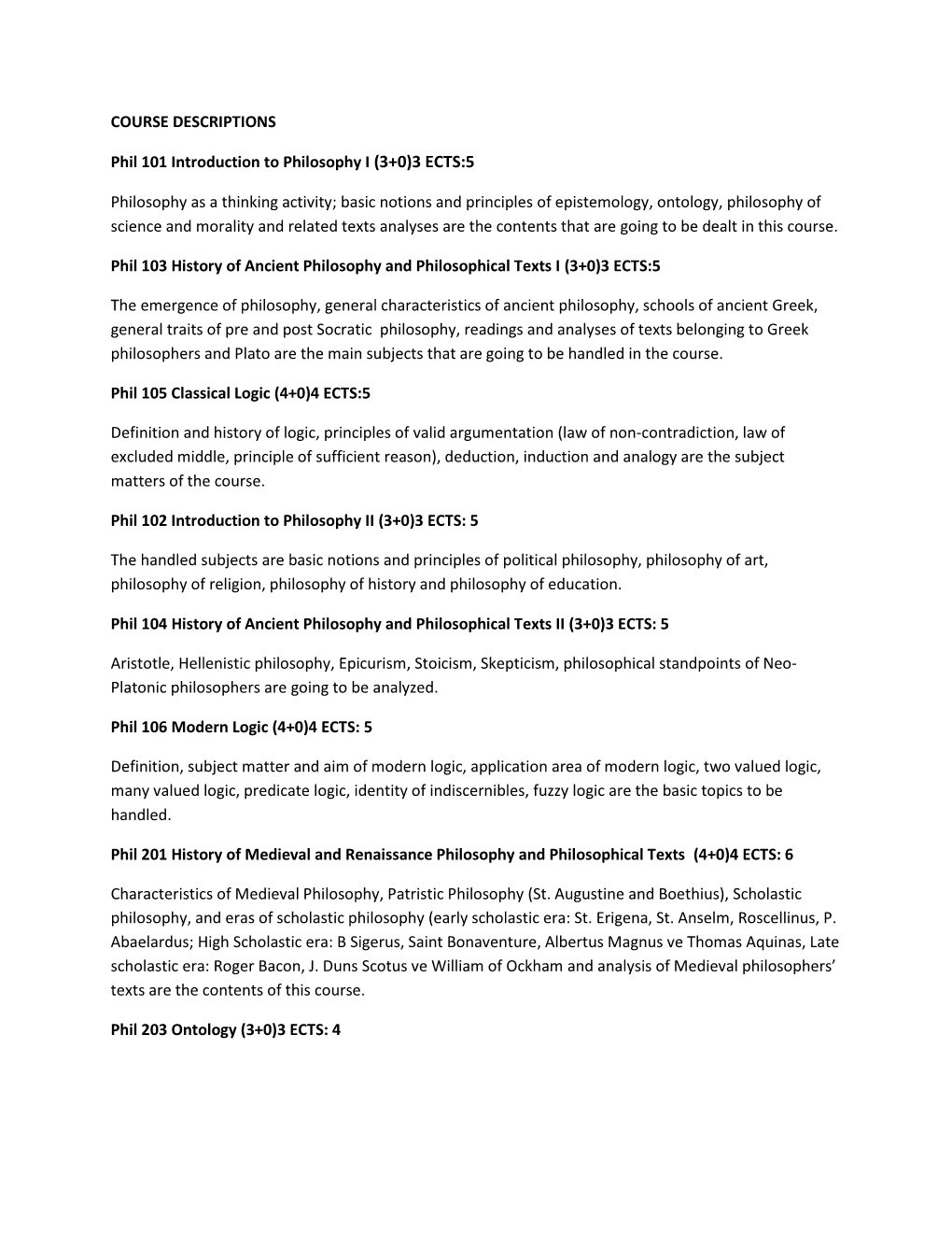 COURSE DESCRIPTIONS Phil 101 Introduction to Philosophy I (3+0)3