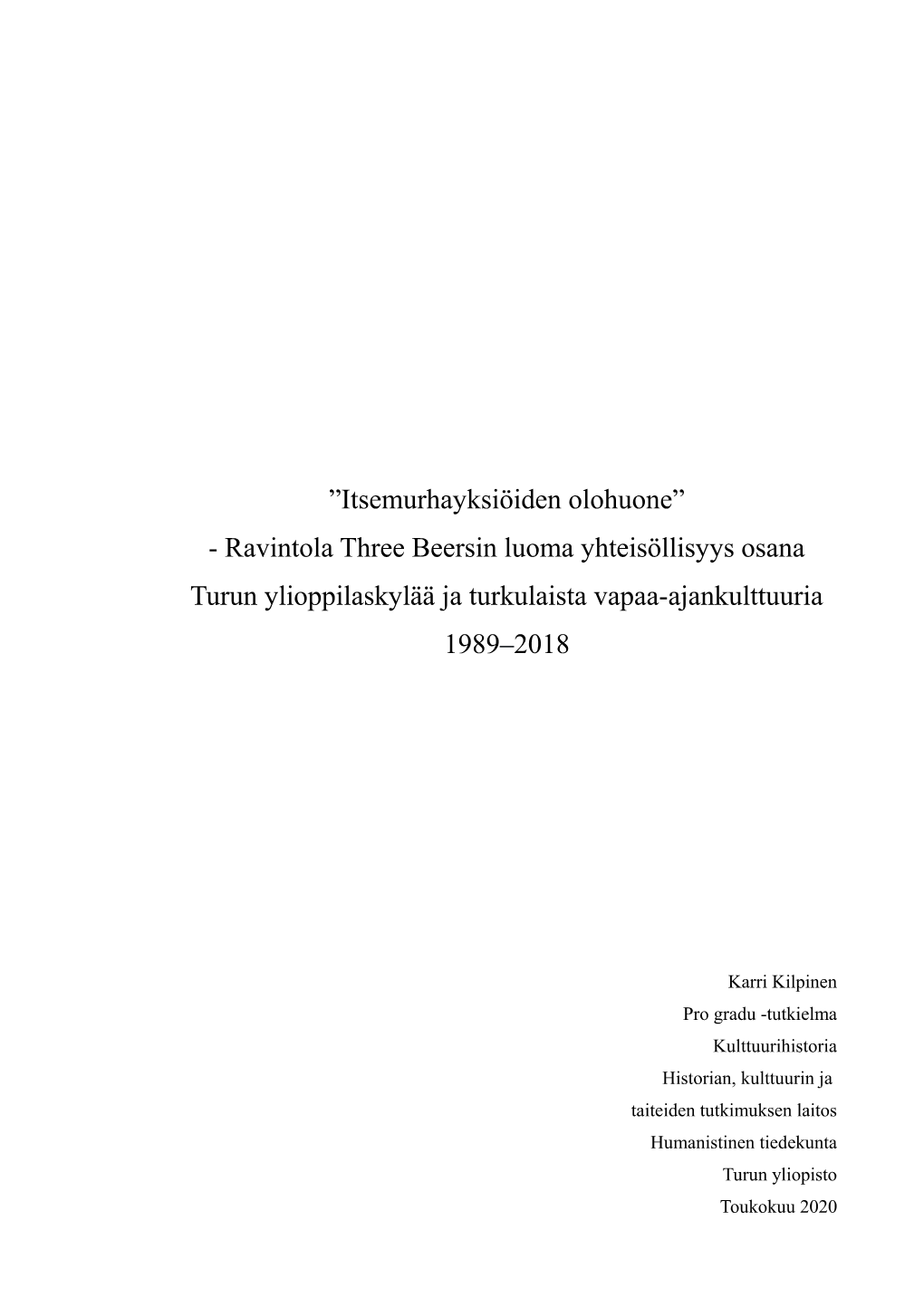 Ravintola Three Beersin Luoma Yhteisöllisyys Osana Turun Ylioppilaskylää Ja Turkulaista Vapaa-Ajankulttuuria 1989–2018