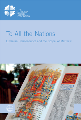 To All the Nations: Lutheran Hermeneutics and the Gospel Of