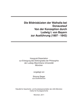 Die Bildnisbüsten Der Walhalla Bei Donaustauf. Von Der Konzeption Durch Ludwig I. Von Bayern Zur Ausführung