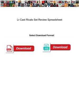 Lr Cast Ricals Set Review Spreadsheet