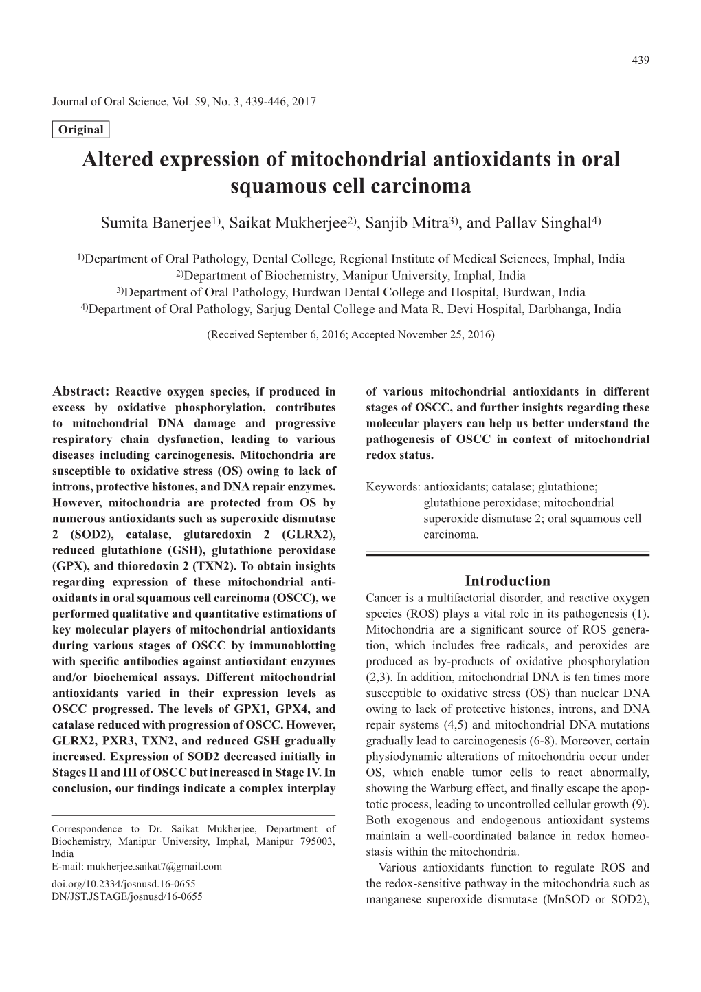 Altered Expression of Mitochondrial Antioxidants in Oral Squamous Cell Carcinoma Sumita Banerjee1), Saikat Mukherjee2), Sanjib Mitra3), and Pallav Singhal4)