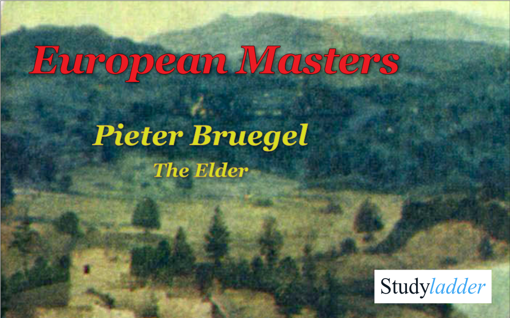 Pieter Bruegel the Elder Pieter Bruegel the Elder