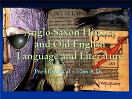 Anglo-Saxon History and Old English Language and Literature