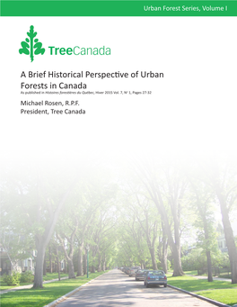 A Brief Historical Perspective of Urban Forests in Canada As Published in Histoires Forestières Du Québec, Hiver 2015 Vol