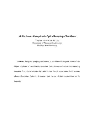 Multi-Photon Absorption in Optical Pumping of Rubidium Xinyi Xu (ID PIN:A51481739) Department of Physics and Astronomy Michigan State University