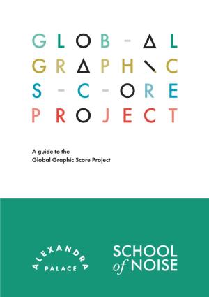 A Guide to the Global Graphic Score Project Contents Introduction 2