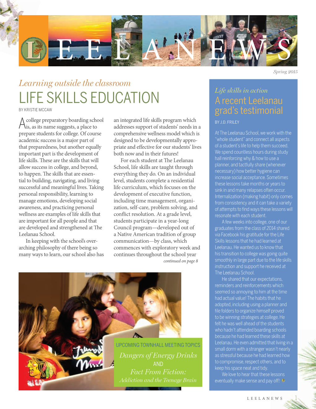 EELANEWS Spring 2015 Learning Outside the Classroom Life Skills in Action LIFE SKILLS EDUCATION a Recent Leelanau by KRISTIE MCCAW Grad’S Testimonial