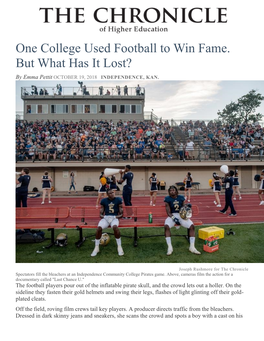 One College Used Football to Win Fame. but What Has It Lost? by Emma Pettit OCTOBER 19, 2018 INDEPENDENCE, KAN