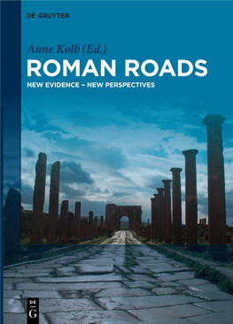 Anne Kolb (Ed.) ROMAN ROADS ISBN 978-3-11-061869-3 ISBN Empire and Beyond