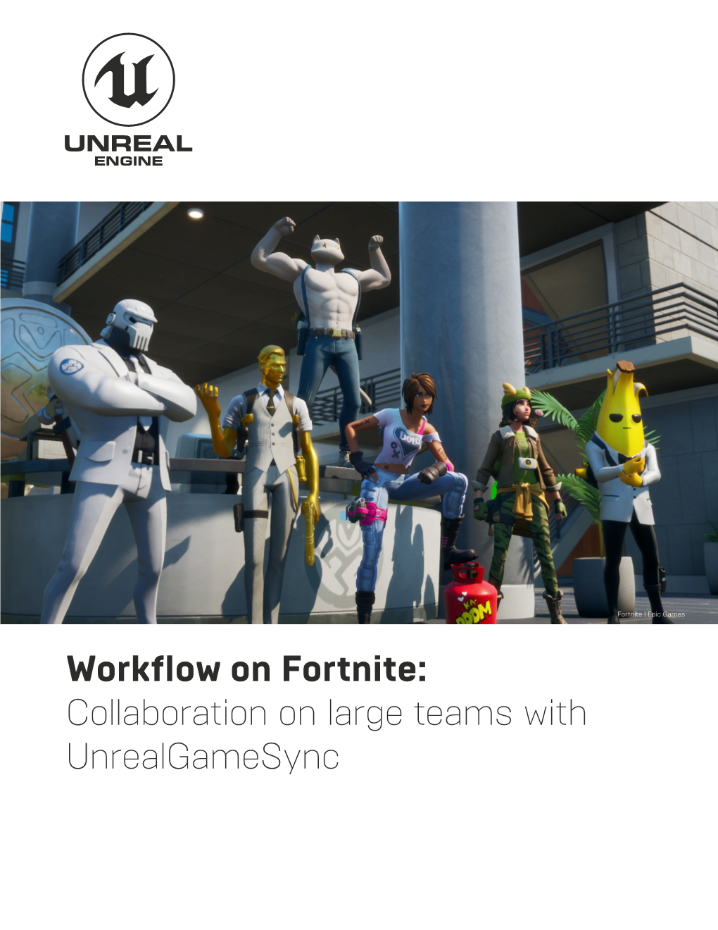 Workflow on Fortnite: Collaboration on Large Teams with Unrealgamesync Workflow on Fortnite:Collaboration on Large Teams with Unrealgamesync