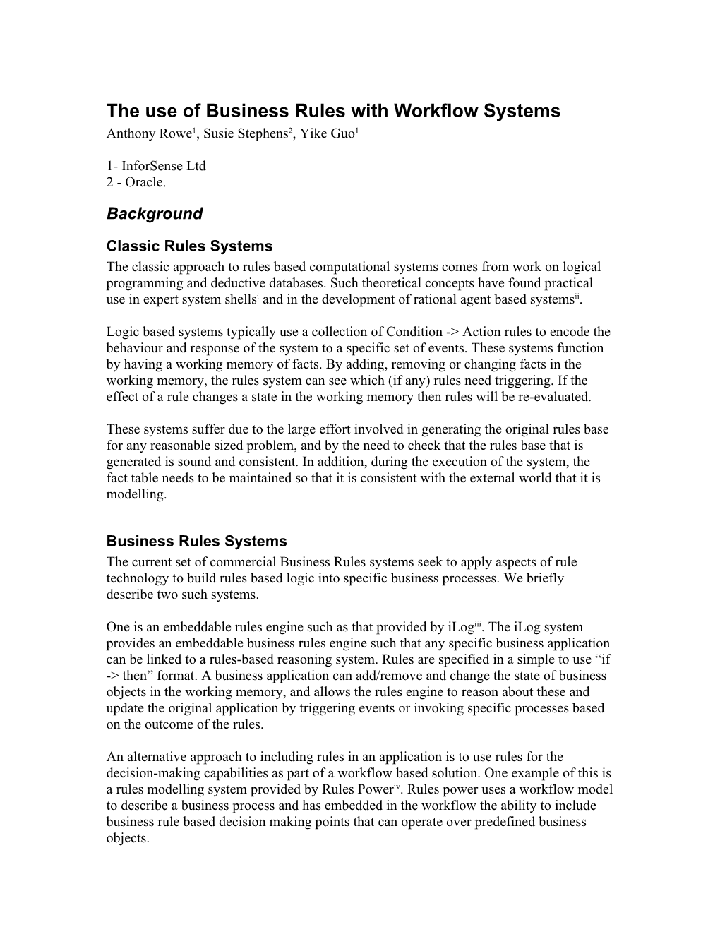 The Use of Business Rules with Workflow Systems Anthony Rowe1, Susie Stephens2, Yike Guo1