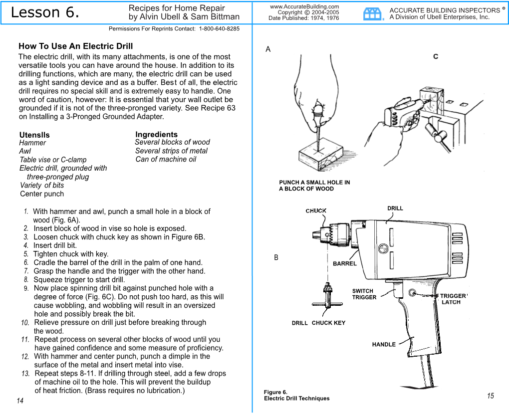 Use an Electric Drill a the Electric Drill, with Its Many Attachments, Is One of the Most Versatile Tools You Can Have Around the House