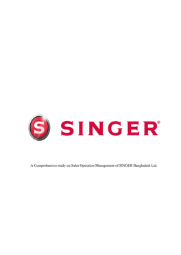 A Comprehensive Study on Sales Operation Management of SINGER Bangladesh Ltd