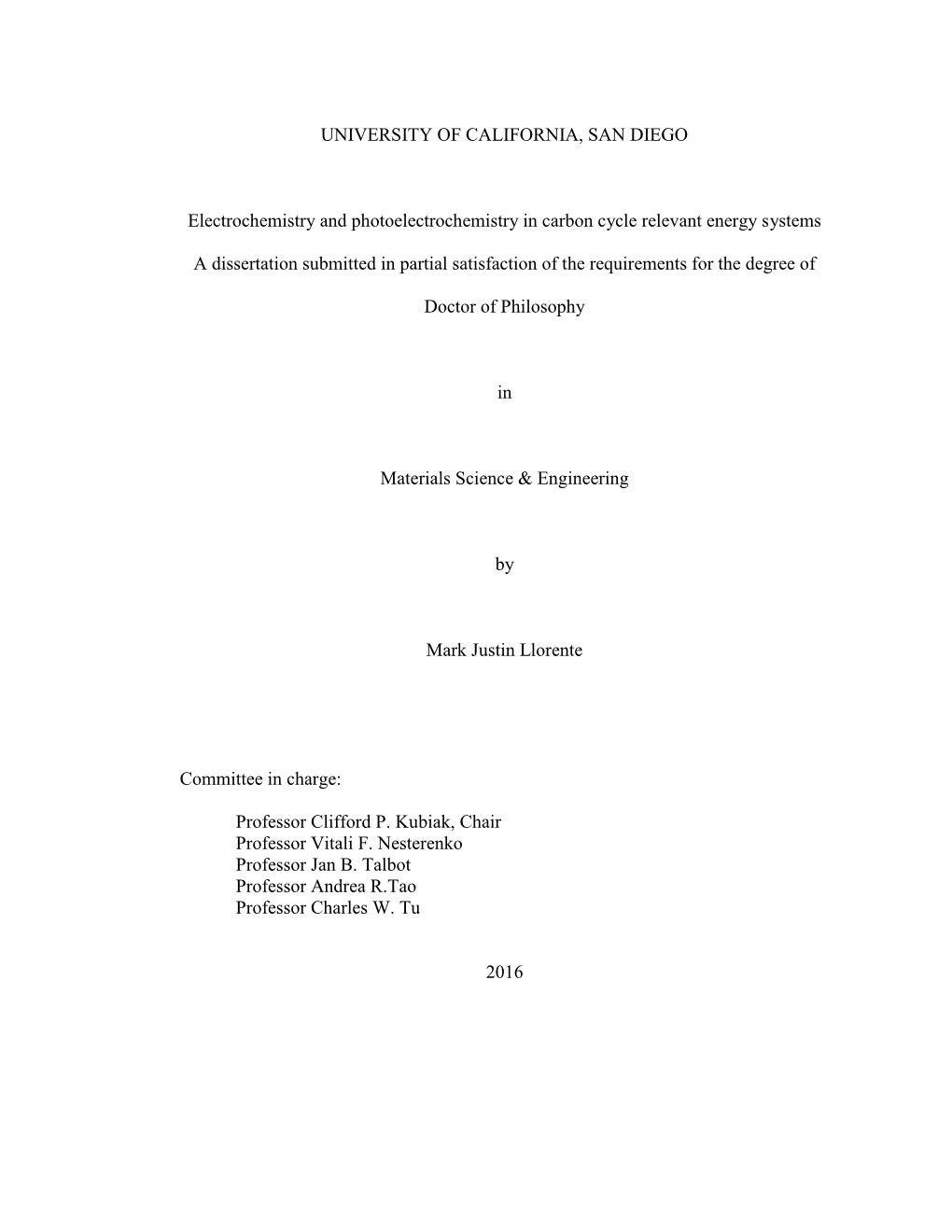 UNIVERSITY of CALIFORNIA, SAN DIEGO Electrochemistry and Photoelectrochemistry in Carbon Cycle Relevant Energy Systems a Dissert