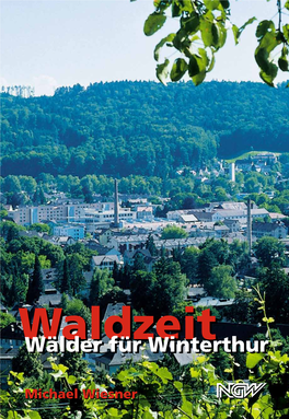 Waldzeit – Wälder Für Winterthur Waldzeit Waldzeit – Wälder Für Winterthur Waldzeit