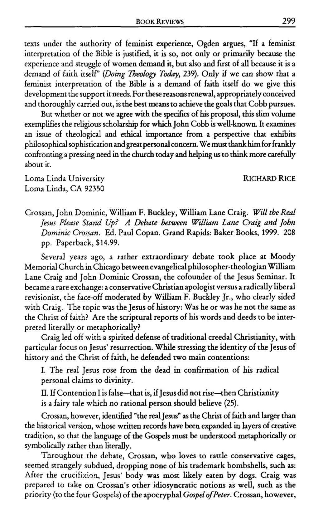 Will the Real Jesus Please Stand Up?: a Debate Between William Lane Craig and John Dominic Crossan [Review] / Moderated by Willi