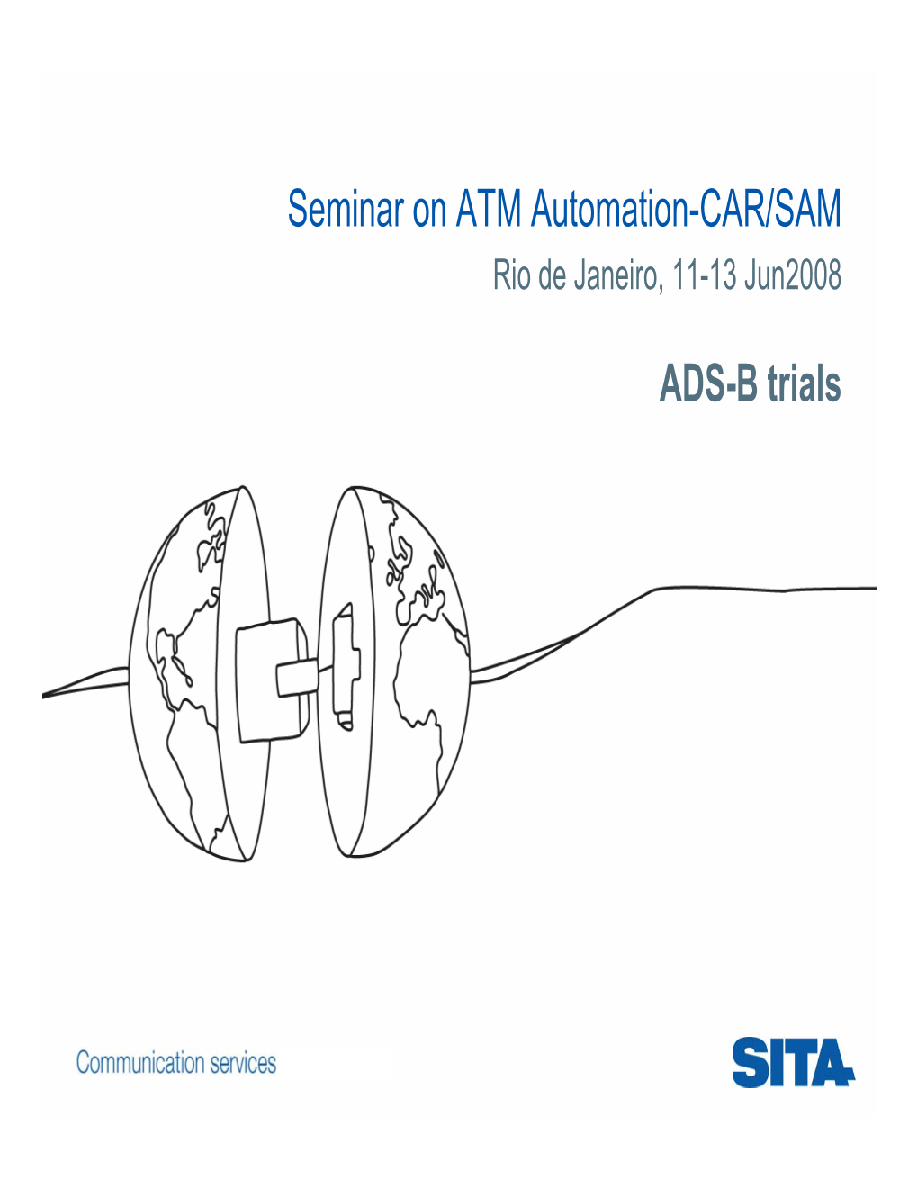 ADS-B Trials Seminar on ATM Automation-CAR/SAM