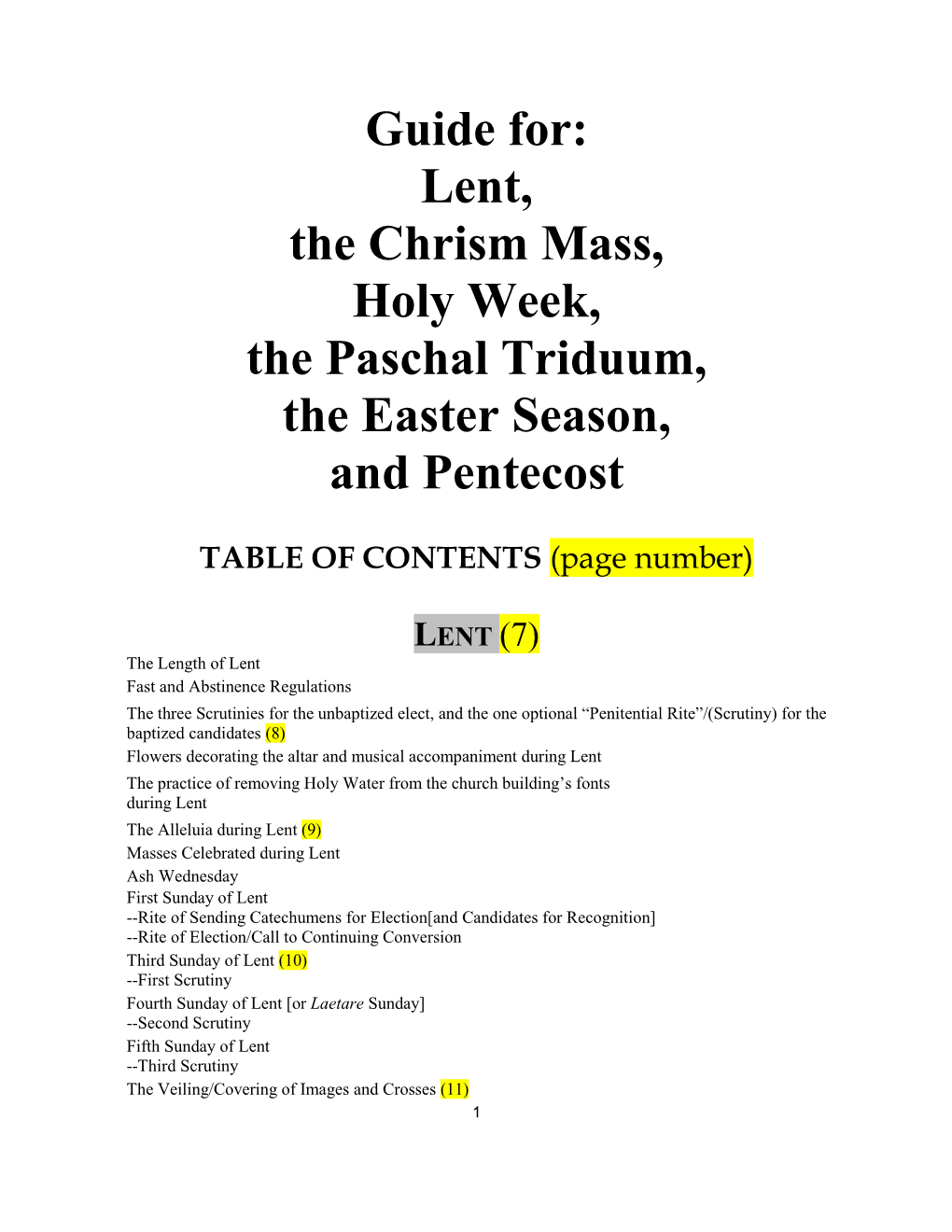 Lent, the Chrism Mass, Holy Week, the Paschal Triduum, the Easter Season, and Pentecost