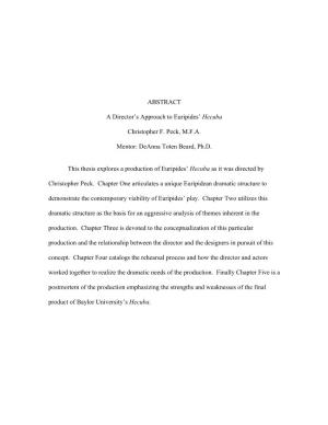 ABSTRACT a Director's Approach to Euripides' Hecuba Christopher F. Peck, M.F.A. Mentor: Deanna Toten Beard, Ph.D. This Thesi